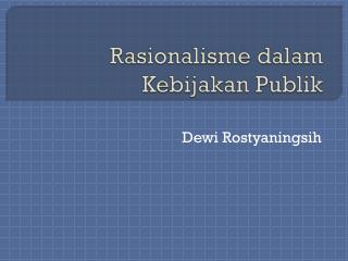 Rasionalisme dalam Kebijakan Publik