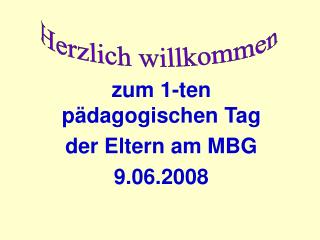 zum 1-ten pädagogischen Tag der Eltern am MBG 9.06.2008