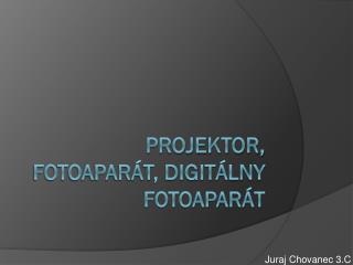 Projektor, Fotoaparát, Digitálny fotoaparát