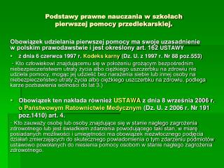 Podstawy prawne nauczania w szkołach pierwszej pomocy przedlekarskiej.