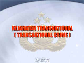 KEJAHATAN TRANSNATIONAL ( TRANSNATIONAL CRIME )