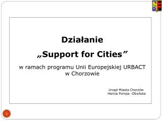 Działanie „ Support for Cities ” w ramach programu Unii Europejskiej URBACT w Chorzowie