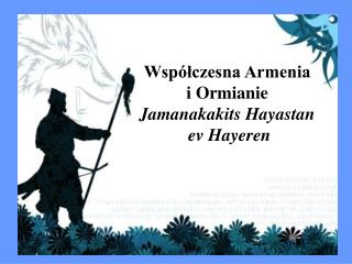 Współczesna Armenia i Ormianie Jamanakakits Hayastan ev H ayer en