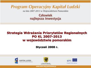 Strategia wdrażania PO KL w woj. pomorskim – POWODY I PRZESŁANKI OPRACOWANIA