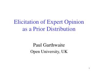 Elicitation of Expert Opinion as a Prior Distribution