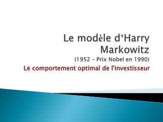 Le mod è le d ’ Harry Markowitz (1952 – Prix Nobel en 1990)