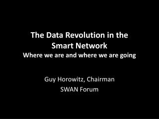 The Data Revolution in the Smart Networ k Where we are and where we are going