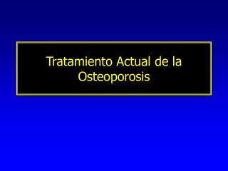 Tratamiento Actual de la Osteoporosis