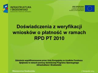 Doświadczenia z weryfikacji wniosków o płatność w ramach RPD PT 2010