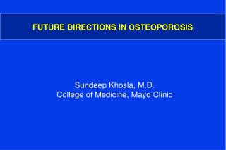 FUTURE DIRECTIONS IN OSTEOPOROSIS