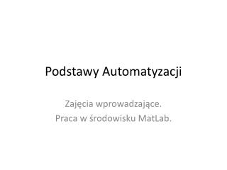 Podstawy Automatyzacji