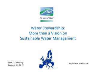 Water Stewardship: More than a Vision on Sustainable Water Management