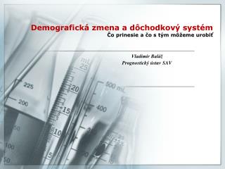 Demografická zmena a dôchodkový systé m Čo prinesie a čo s tým môžeme urobiť
