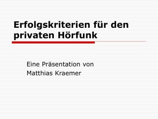 Erfolgskriterien für den privaten Hörfunk