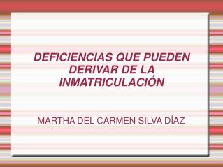 DEFICIENCIAS QUE PUEDEN DERIVAR DE LA INMATRICULACIÓN