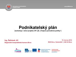Podnikatelský plán (workshop v rámci projektu OP LZZ „Podpora prorodinné politiky“)