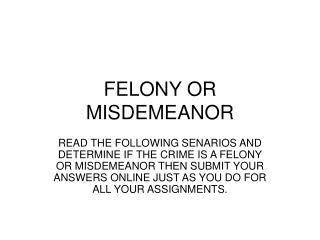 FELONY OR MISDEMEANOR