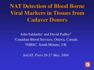 NAT Detection of Blood Borne Viral Markers in Tissues from Cadaver Donors