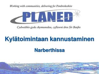 Kylätoimintaan kannustaminen Narberthissa