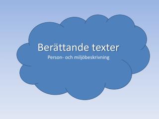 Berättande texter Person- och miljöbeskrivning