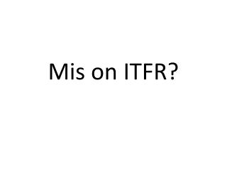 Mis on ITFR?