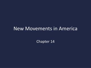 New Movements in America