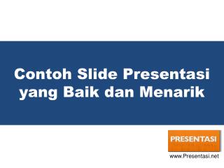 Contoh Slide Presentasi yang Baik dan Menarik