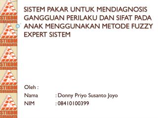 Oleh : Nama		: Donny Priyo Susanto Joyo NIM		: 08410100399