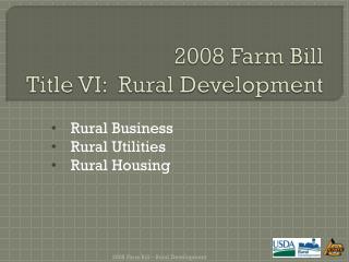 2008 Farm Bill Title VI: Rural Development