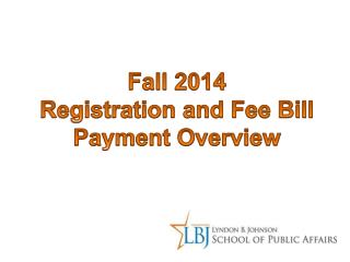 Fall 2014 Registration and Fee Bill Payment Overview