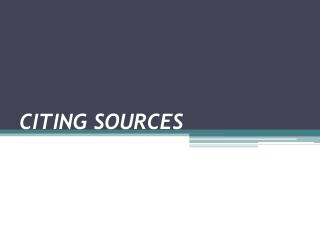 CITING SOURCES