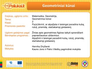 Dalykas, ugdymo sritis: Tema: Klasė: Priemonės paskirtis: