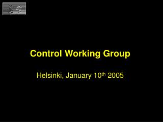 Control Working Group Helsinki , January 10 th 200 5