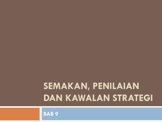 SEMAKAN, PENILAIAN DAN KAWALAN STRATEGI