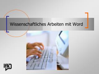 Wissenschaftliches Arbeiten mit Word