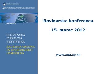 Novinarska konferenca 15. marec 2012 stat.si/nk