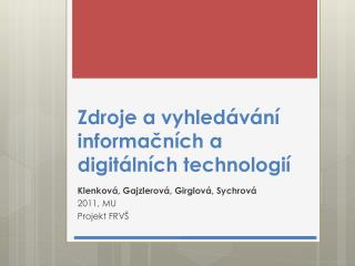 Zdroje a vyhledávání informačních a digitálních technologií
