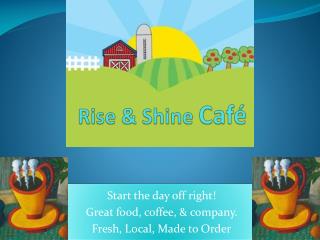 Rise &amp; Shine Café