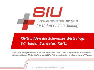 KMU bilden die Schweizer Wirtschaft. Wir bilden Schweizer KMU.