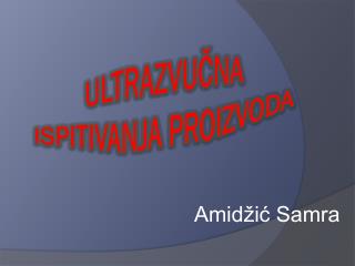ULTRAZVUČNA ISPITIVANJA PROIZVODA