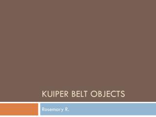 Kuiper belt objects