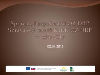 Správa o hospodárení OZ DRP Správa o činnosti KaRK OZ DRP v roku 2010
