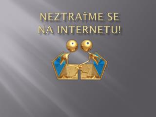 neztraťme se NA INTERNETU!