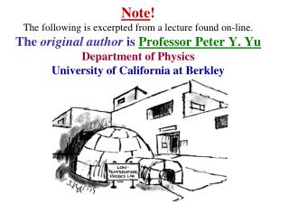 Note ! The following is excerpted from a lecture found on-line. The original author is Professor Peter Y. Yu Departm