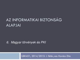 ILBK451, 2014/2015. I. félév, ea : Kovács Zita