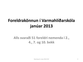 Foreldrakönnun í Varmahlíðarskóla janúar 2013