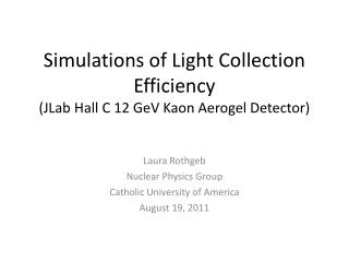 Simulations of Light Collection Efficiency ( JLab Hall C 12 GeV Kaon Aerogel Detector)