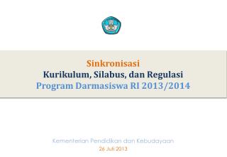Sinkronisasi Kurikulum , Silabus , dan Regulasi Program Darmasiswa RI 2013/2014
