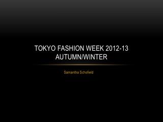 Tokyo Fashion Week 2012-13 Autumn/Winter