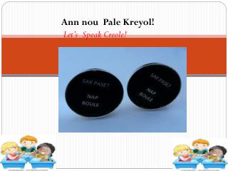 Ann nou Pale Kreyol ! Let’s Speak Creole!